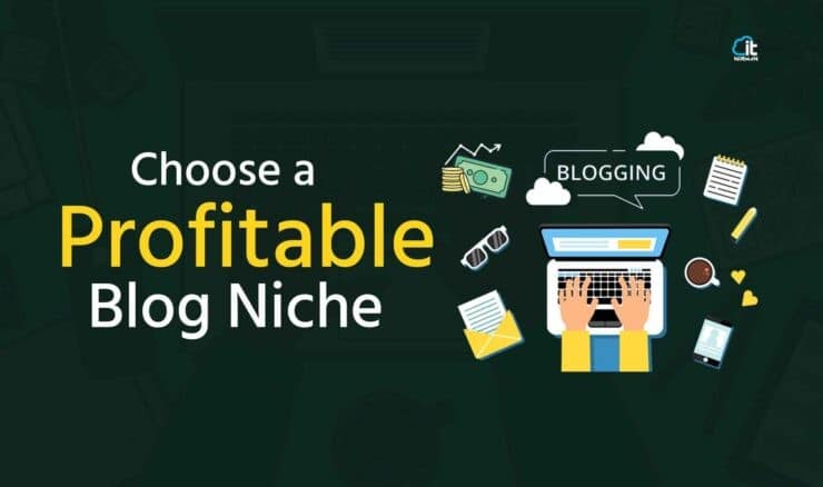 How To Choose a Profitable Blog Niche